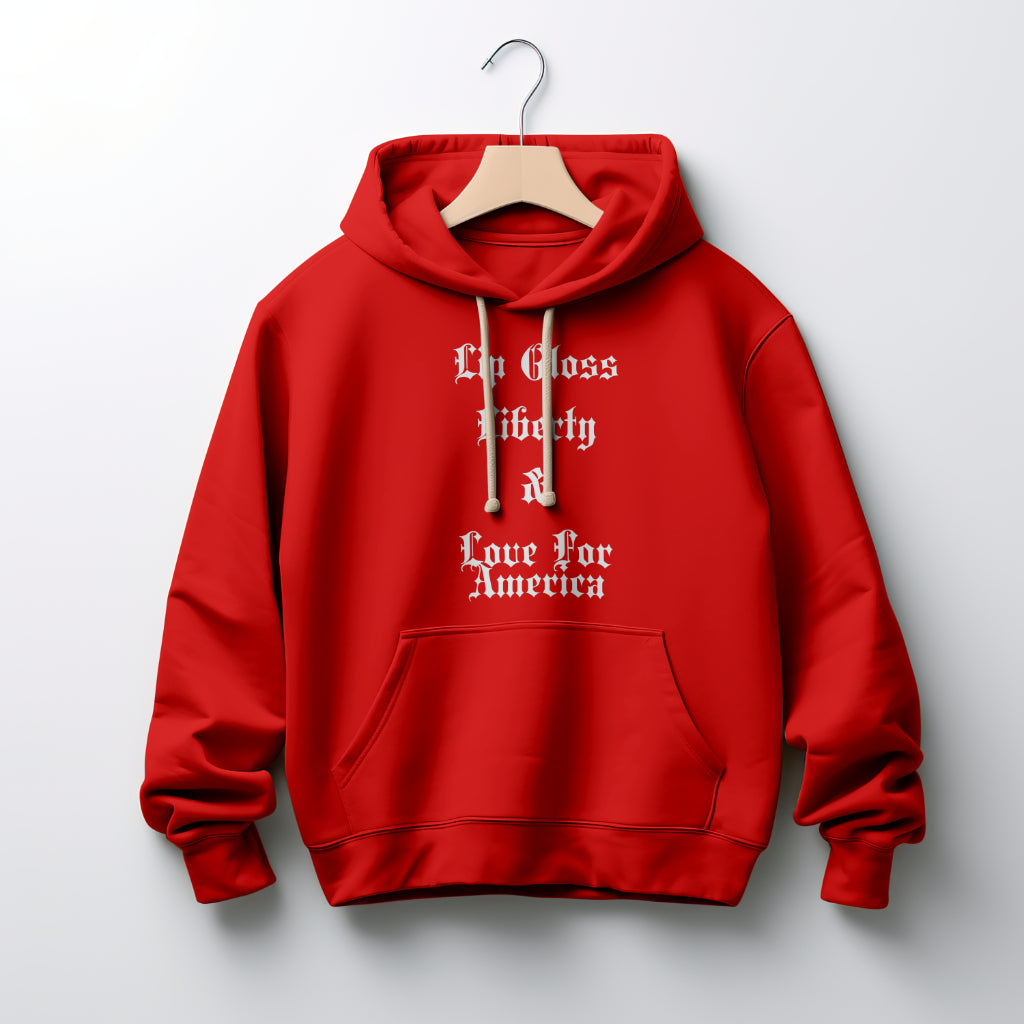 Lip Gloss, Liberty & Love For America Hoodie